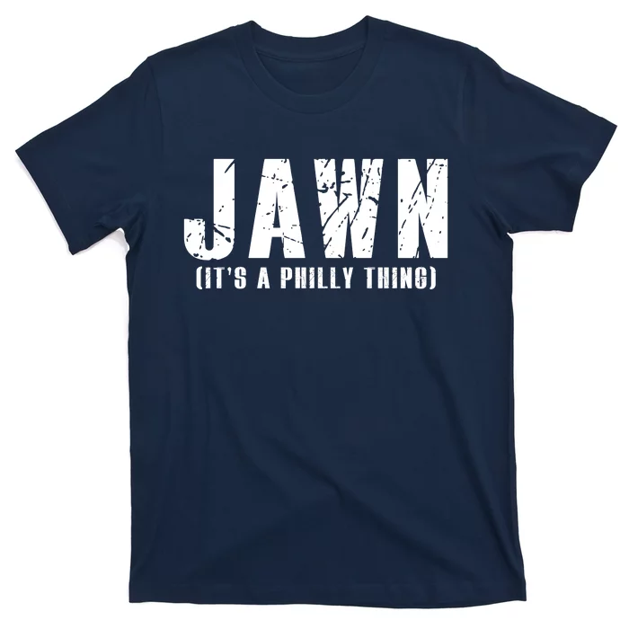 Jawn It's A Philly Thing Philadelphia Fan Pride T-Shirt