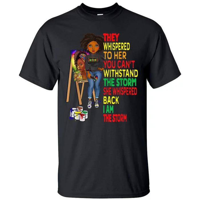 Juneteenth I Am The Storm Black Melanin Tall T-Shirt