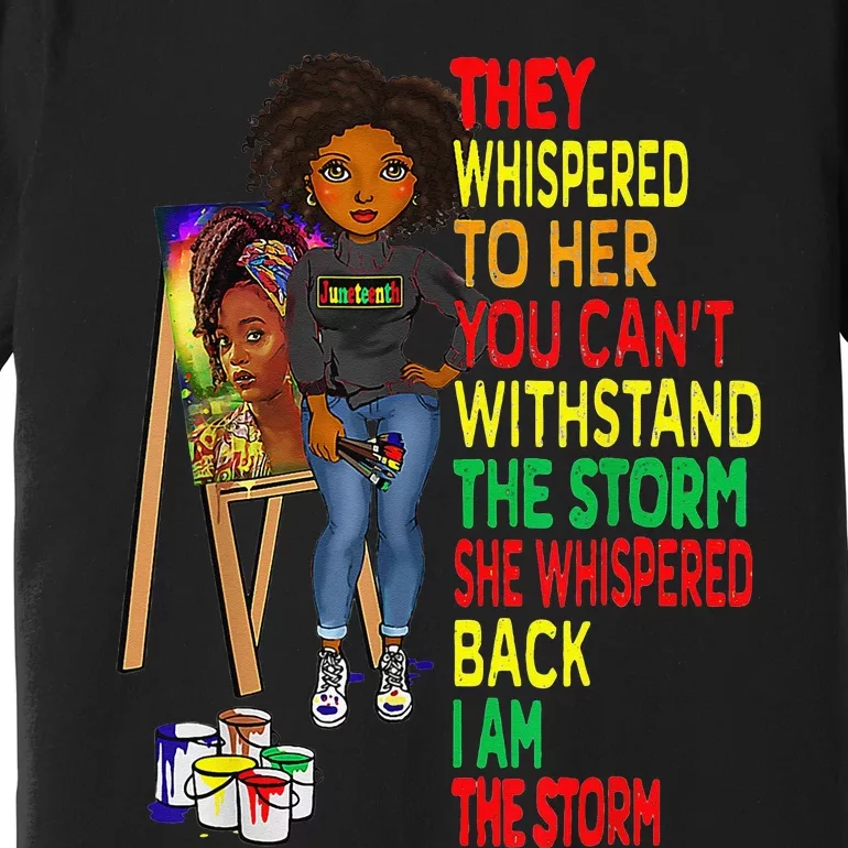 Juneteenth I Am The Storm Black Melanin Premium T-Shirt