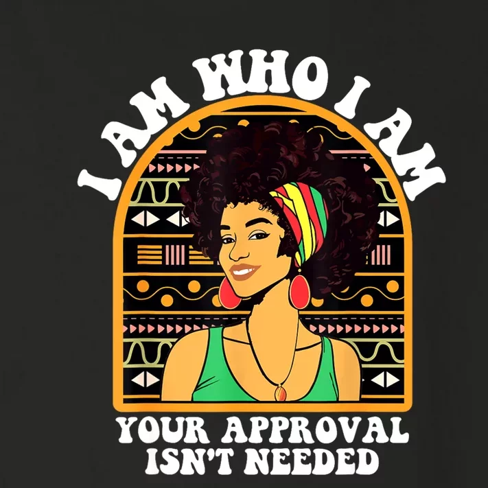 Juneteenth I Am Who I Am Your Approval Isnt Needed Toddler Long Sleeve Shirt