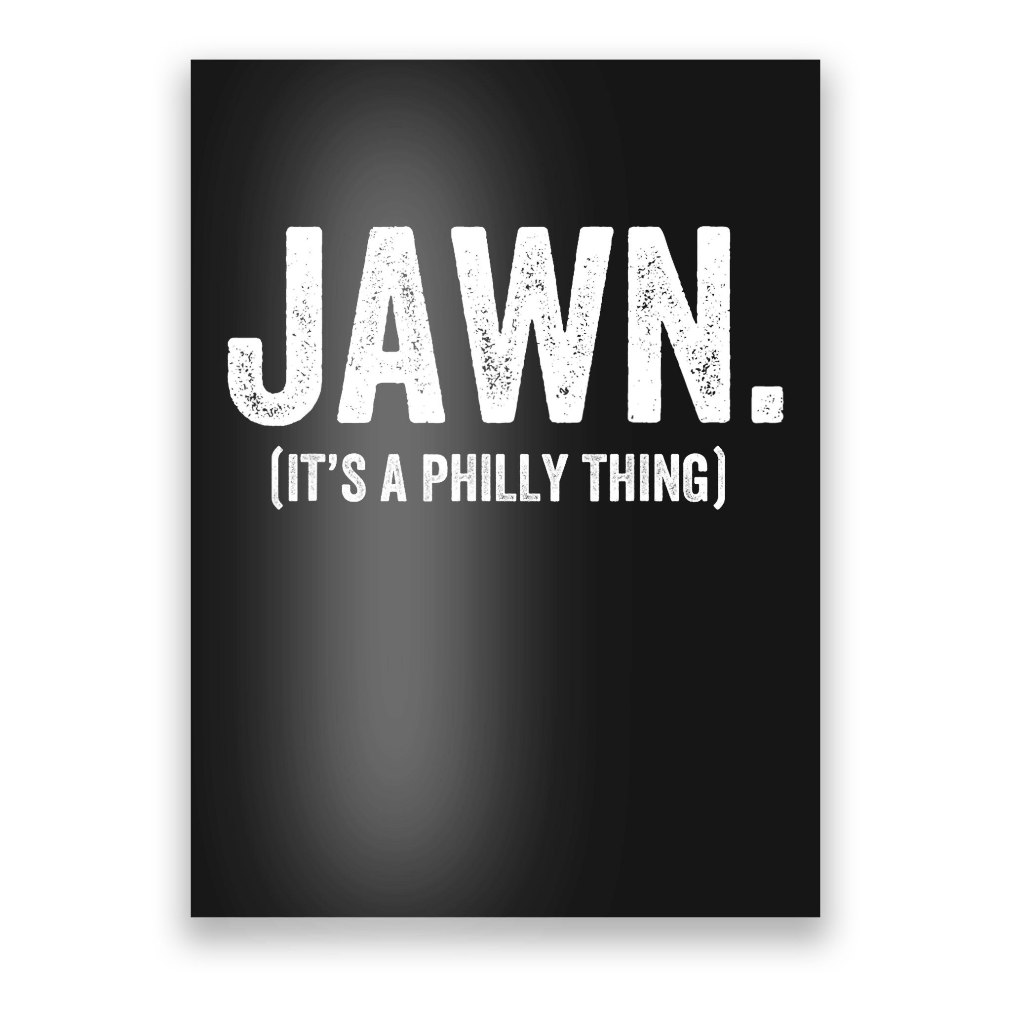 Jawn - its a Philly thing  Poster for Sale by JulieWhit63084