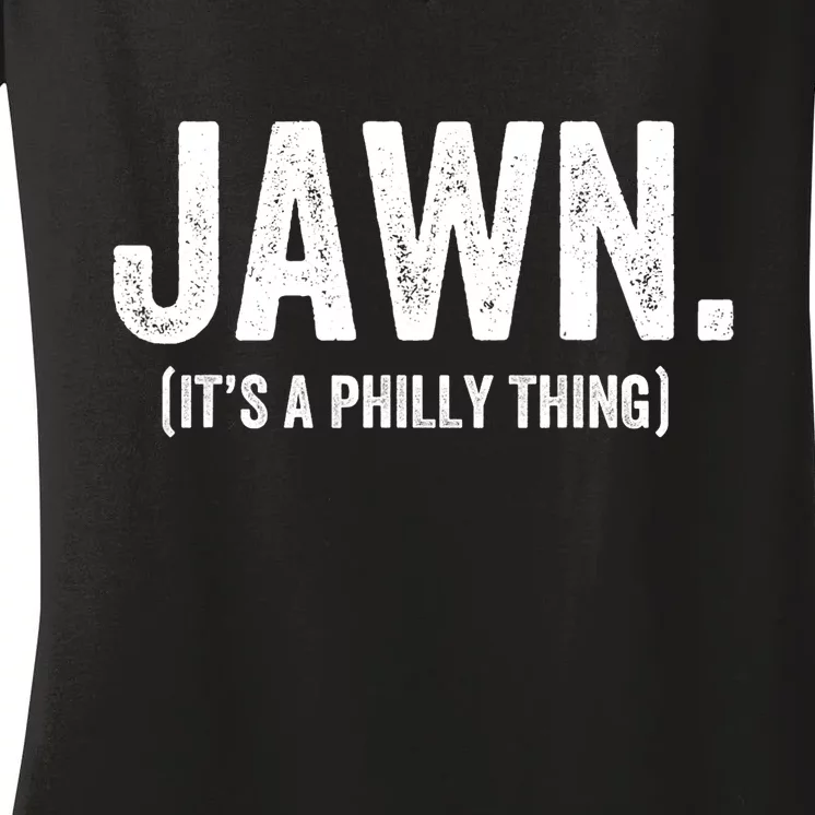 Jawn It's A Philly Thing Philadelphia Fan Pride Love Women's V-Neck T-Shirt