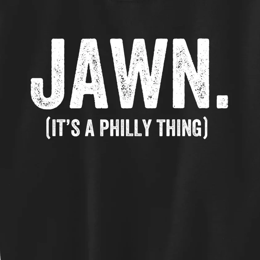 Jawn It's A Philly Thing Philadelphia Fan Pride Love Kids Sweatshirt