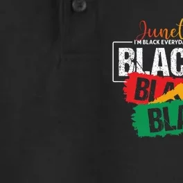 Juneteenth I'm Black Everyday But Today I'm Blackity Black Dry Zone Grid Performance Polo