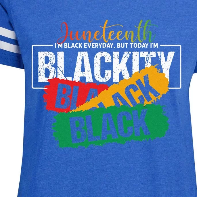 Juneteenth I'm Black Everyday But Today I'm Blackity Black Enza Ladies Jersey Football T-Shirt