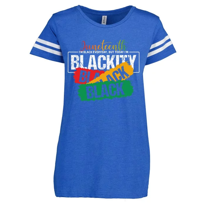 Juneteenth I'm Black Everyday But Today I'm Blackity Black Enza Ladies Jersey Football T-Shirt