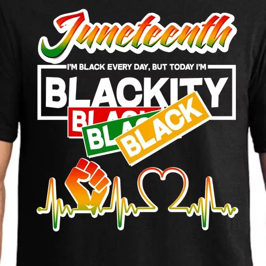 Juneteenth I'm Black Every Day But Today I'm Blackity Black Pajama Set