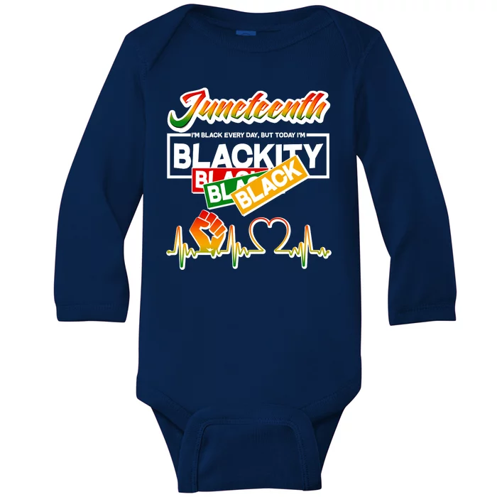 Juneteenth I'm Black Every Day But Today I'm Blackity Black Baby Long Sleeve Bodysuit