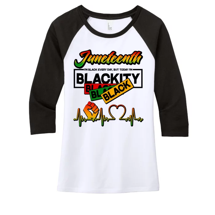 Juneteenth I'm Black Every Day But Today I'm Blackity Black Women's Tri-Blend 3/4-Sleeve Raglan Shirt