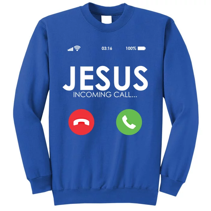 Jesus Is Calling Christian Meaningful Gift Tall Sweatshirt