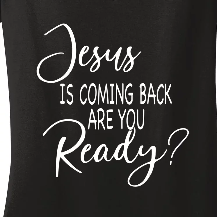 Jesus Is Coming Back Are You Ready Women's V-Neck T-Shirt