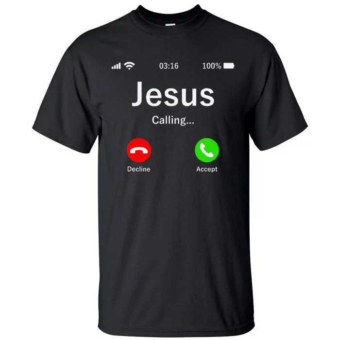 Jesus Is Calling Christian Tall T-Shirt