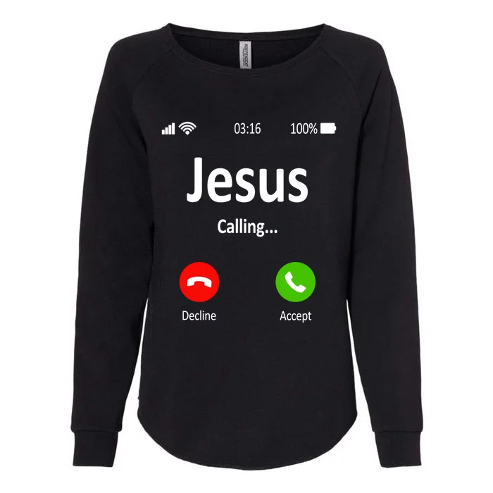 Jesus Is Calling Christian Gift Womens California Wash Sweatshirt