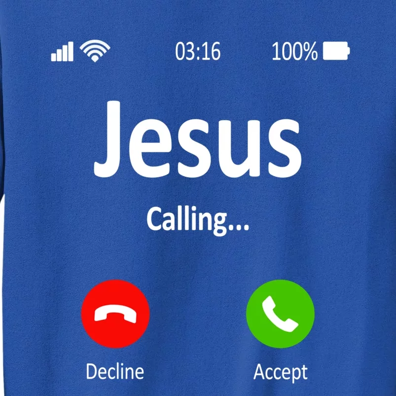 Jesus Is Calling Christian Gift Tall Sweatshirt