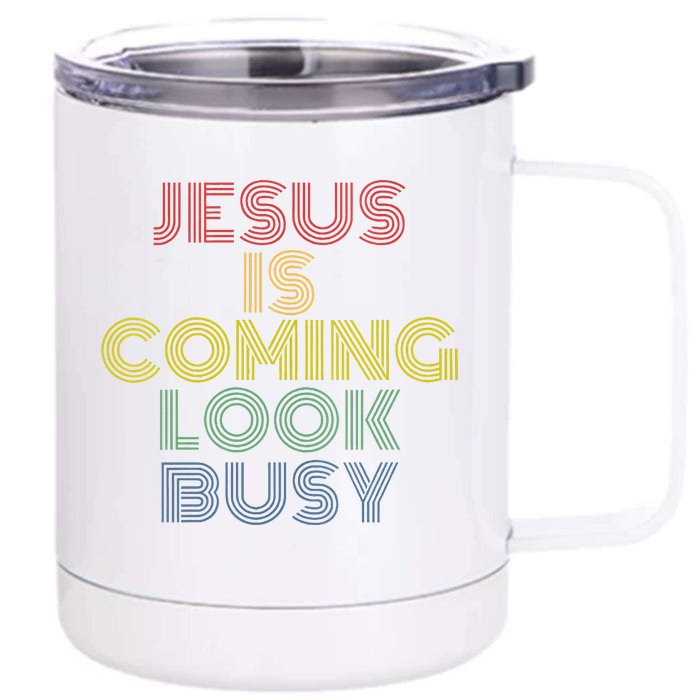 Jesus Is Coming Look Busy Retro 70s Vintage Front & Back 12oz Stainless Steel Tumbler Cup