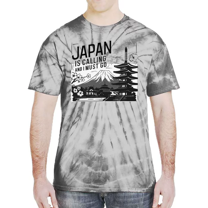 Japan Is Calling And I Must Go Tie-Dye T-Shirt