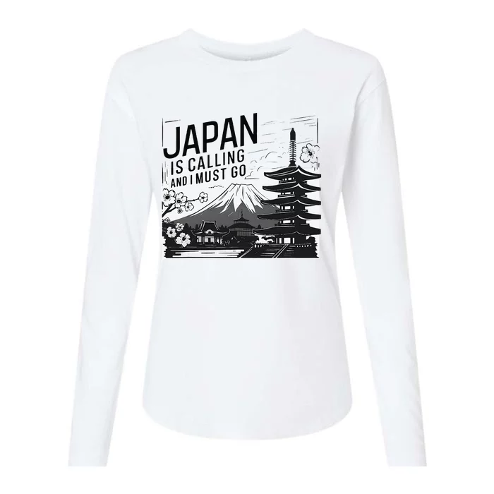 Japan Is Calling And I Must Go Womens Cotton Relaxed Long Sleeve T-Shirt