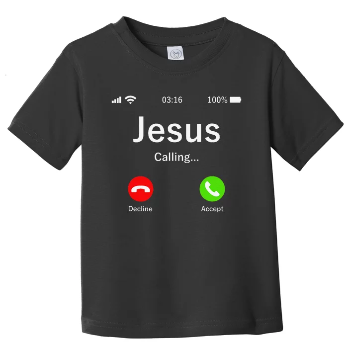 Jesus Is Calling Christian Toddler T-Shirt