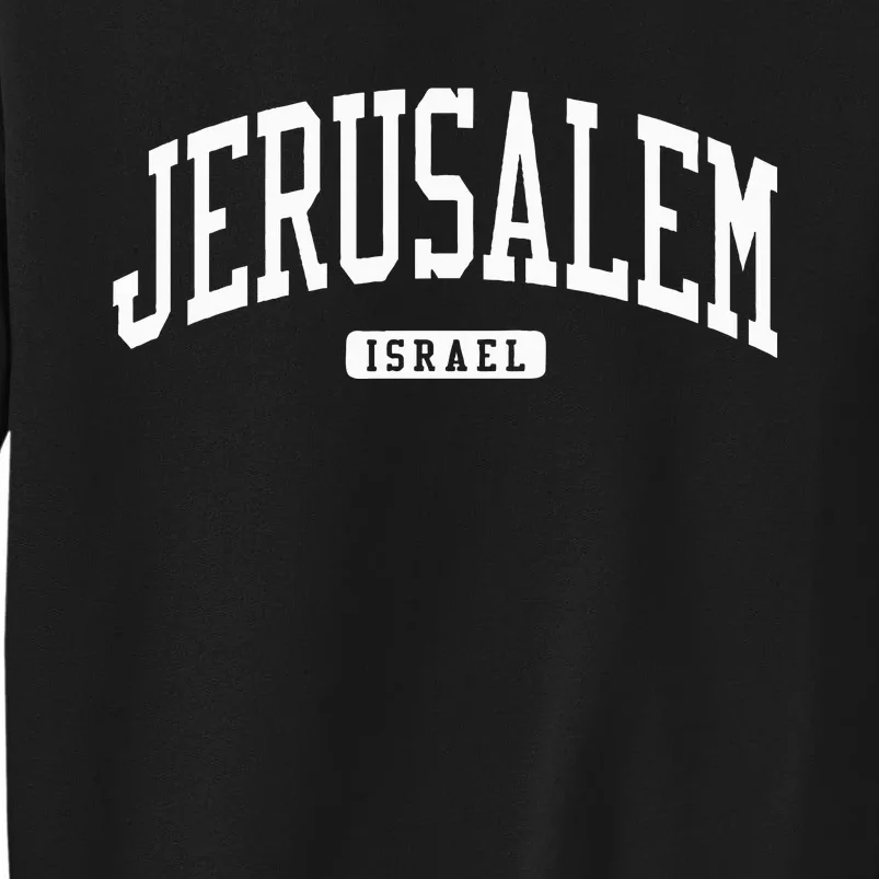 Jerusalem Israel College University Style Tall Sweatshirt