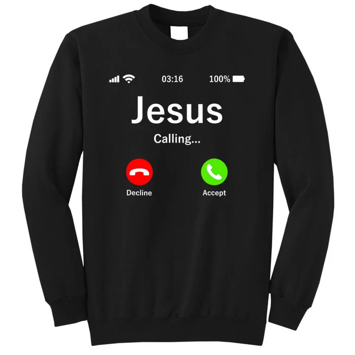 Jesus Is Calling Christian Tall Sweatshirt