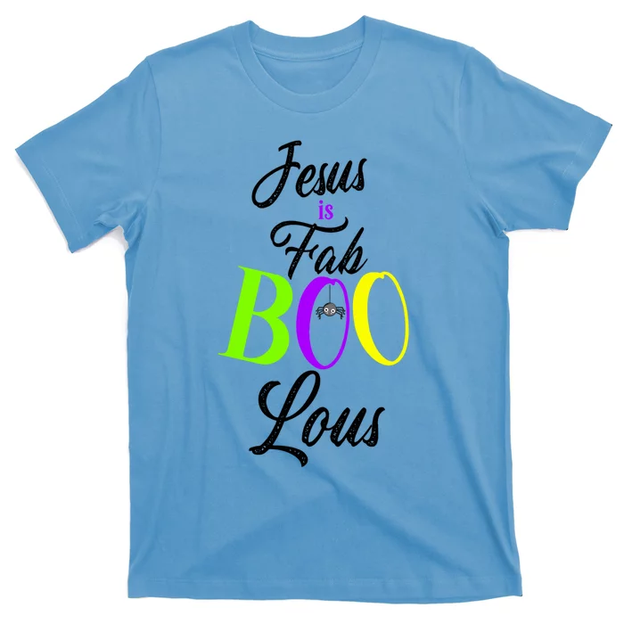 Jesus Is Fab Boo Lous Cool Gift T-Shirt