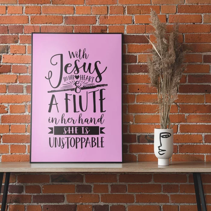 Jesus In Her Heart Flute Is Unstoppable Marching Band Poster