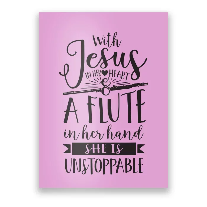 Jesus In Her Heart Flute Is Unstoppable Marching Band Poster