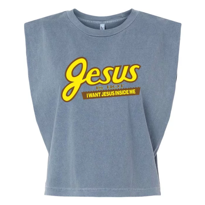 Jesus Is Hot I Want Jesus Inside Me Garment-Dyed Women's Muscle Tee