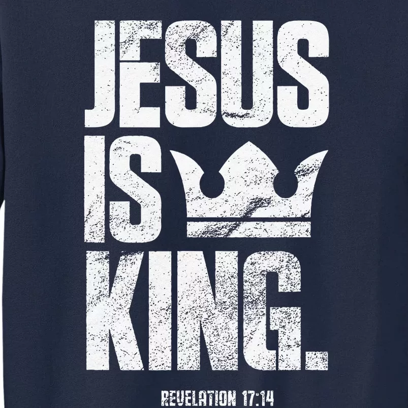 Jesus Is King Christian Bible Scripture Quote Tall Sweatshirt