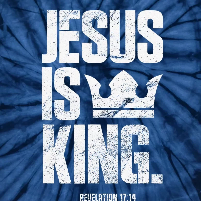 Jesus Is King Christian Bible Scripture Quote Tie-Dye T-Shirt