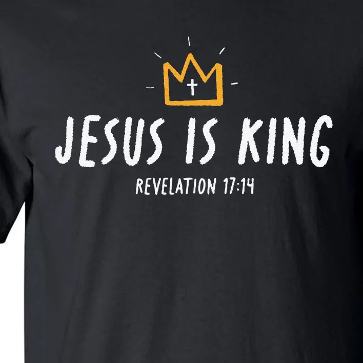 Jesus Is King Christ Is King King Of Kings Lord Of Lords Gift Tall T-Shirt