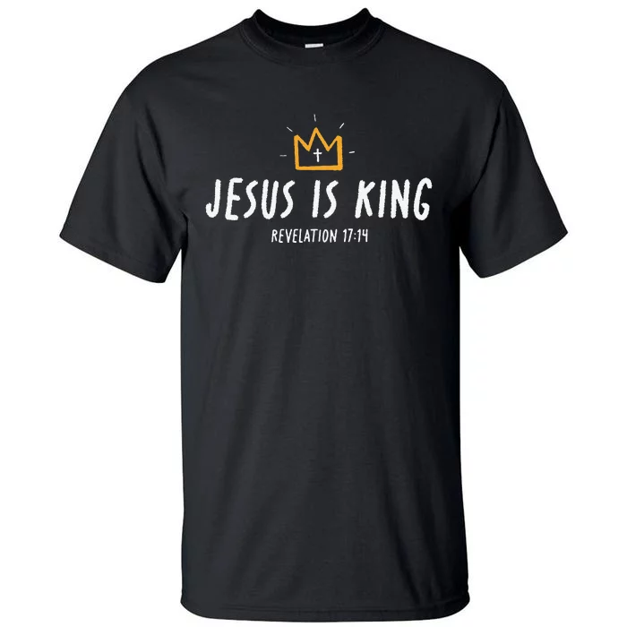 Jesus Is King Christ Is King King Of Kings Lord Of Lords Gift Tall T-Shirt