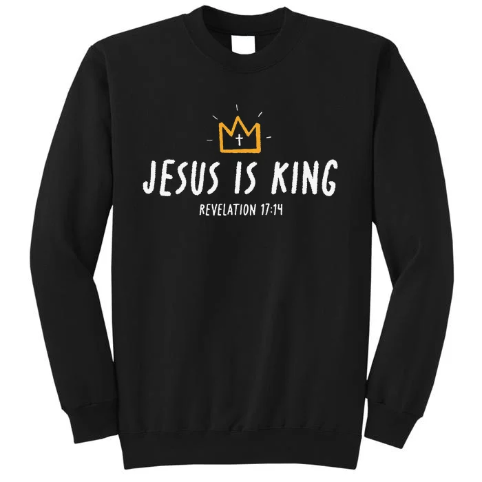 Jesus Is King Christ Is King King Of Kings Lord Of Lords Gift Tall Sweatshirt