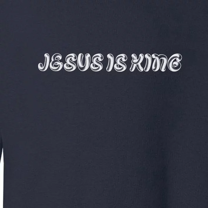 Jesus Is King Embossed Simple Faith Christian Catholic Toddler Sweatshirt