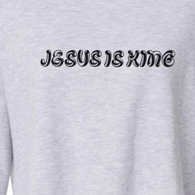 Jesus Is King Embossed Simple Faith Christian Catholic Cropped Pullover Crew