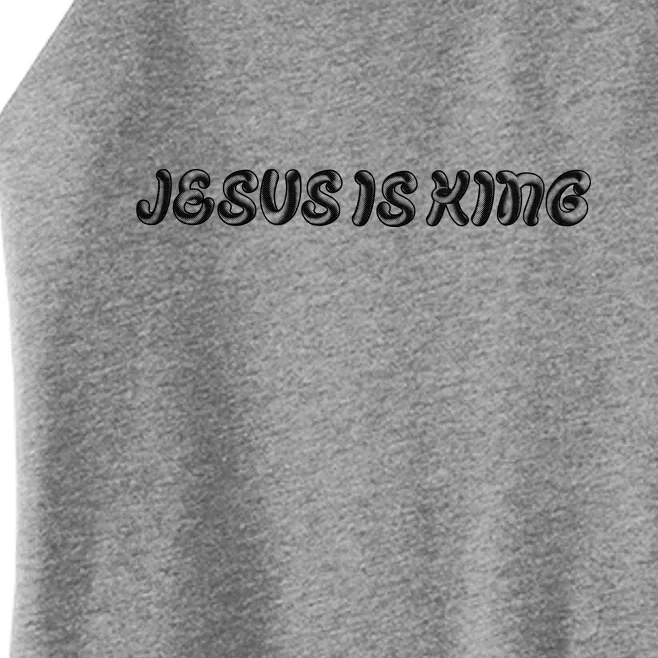 Jesus Is King Embossed Simple Faith Christian Catholic Women’s Perfect Tri Rocker Tank