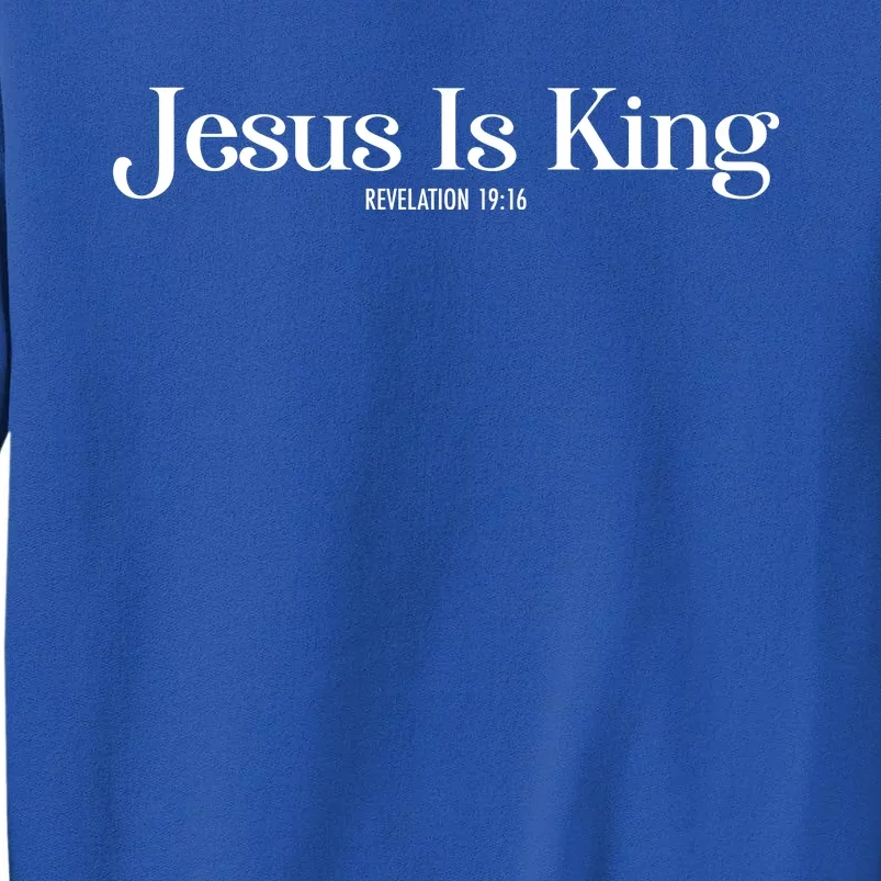 Jesus Is King Revelation 19 16 Sweatshirt