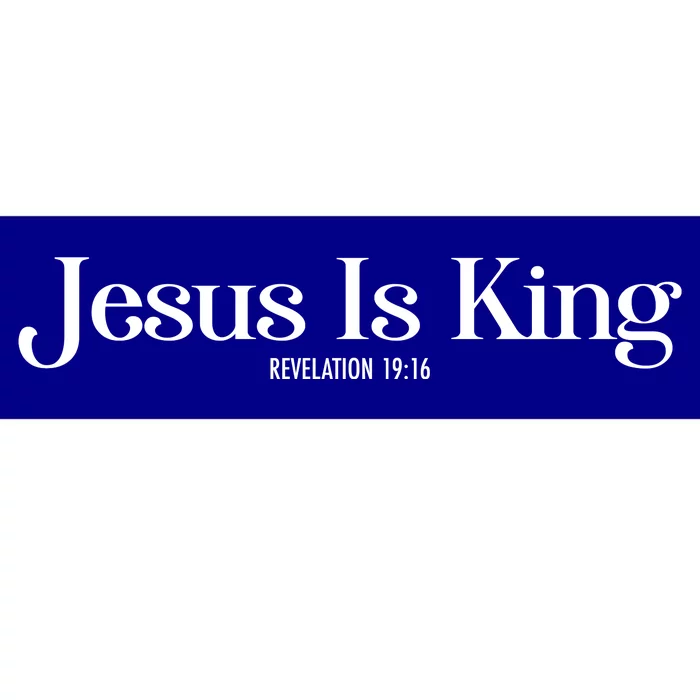 Jesus Is King Revelation 19 16 Bumper Sticker