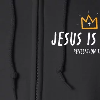 Jesus Is King Christ Is King King Of Kings Lord Of Lords Full Zip Hoodie