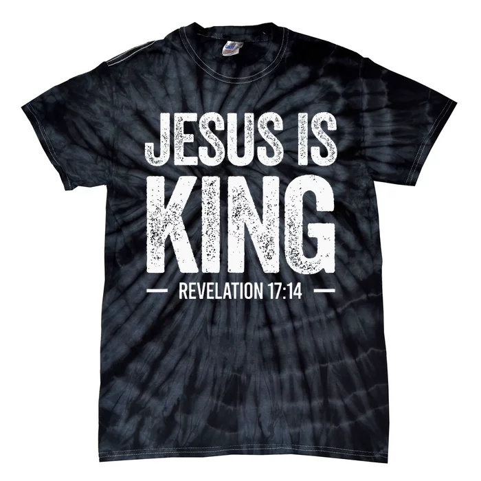 Jesus Is King Revelation 1714 Christian Faith Bible Verse Tie-Dye T-Shirt