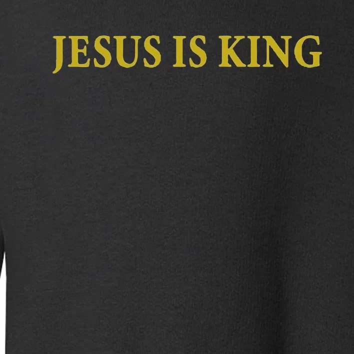 Jesus Is King Christian Toddler Sweatshirt