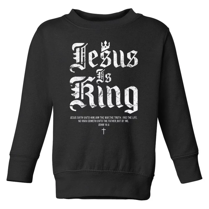 Jesus Is King Christian Faith Toddler Sweatshirt