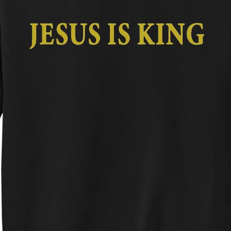 Jesus Is King Christian Tall Sweatshirt