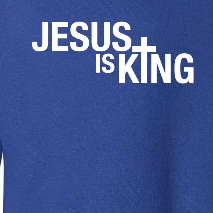 Jesus Is King Gift Toddler Sweatshirt