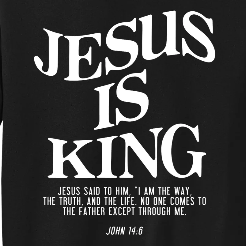 Jesus Is King Jesus John 14:6 Costume Christian Tall Sweatshirt