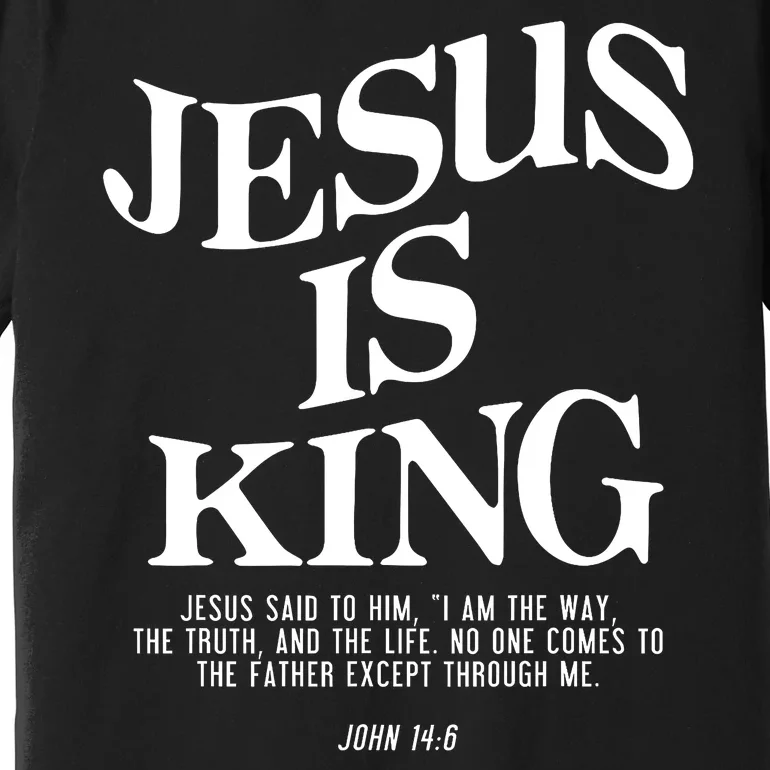 Jesus Is King Jesus John 14:6 Costume Christian Premium T-Shirt