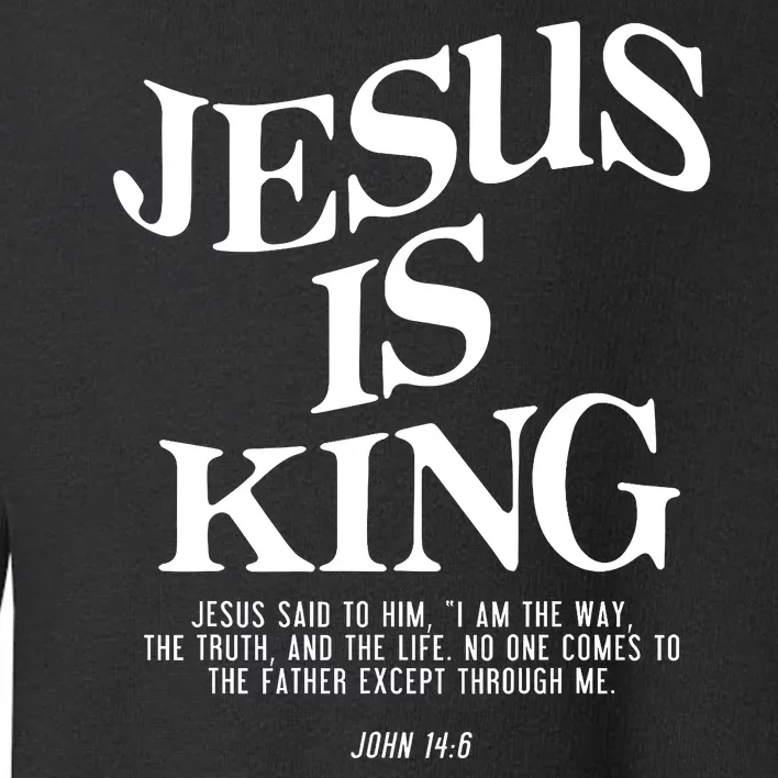 Jesus Is King Jesus John 14:6 Costume Christian Toddler Sweatshirt