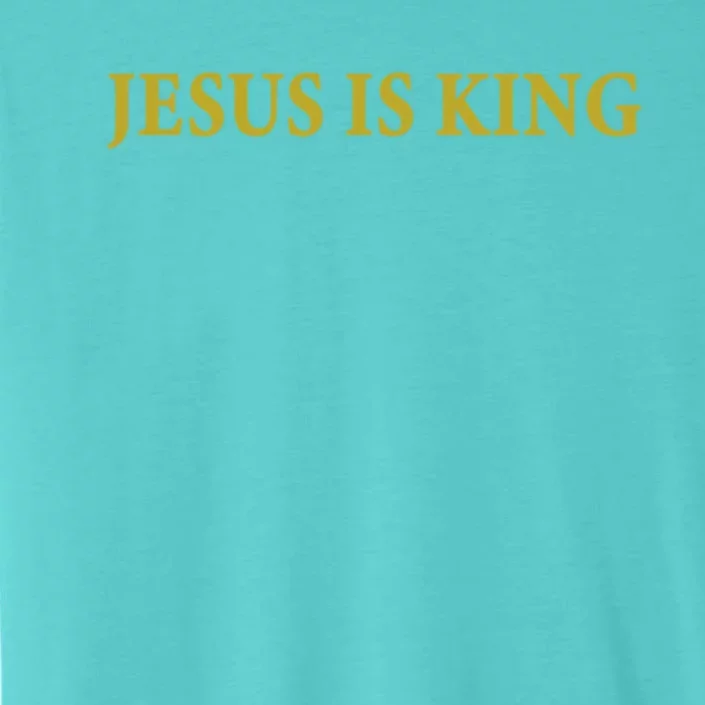 Jesus Is King Christian Great Gift ChromaSoft Performance T-Shirt