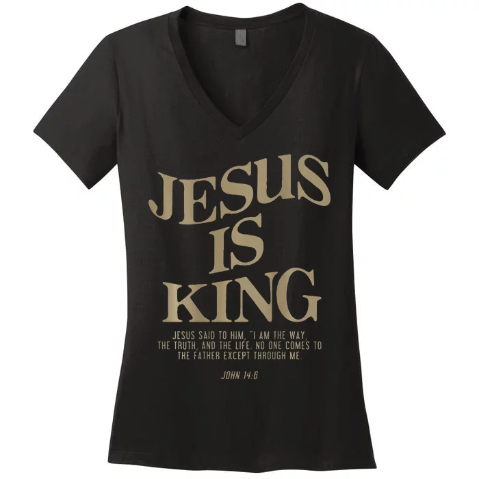 Jesus Is King Jesus John 14 6 Christian Religious Women's V-Neck T-Shirt