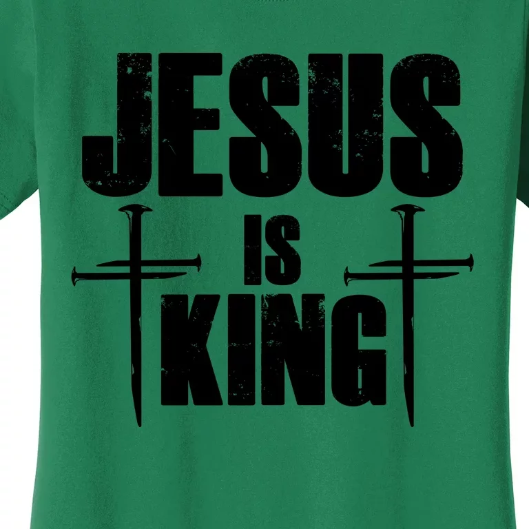 Jesus Is King 3 Nails Cross Christian Catholic Redeemed Collection Women's T-Shirt